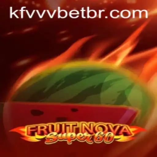 Exploring the Vibrant World of FruitNovaSuper60 and the Relevance of kfvvv PH Login